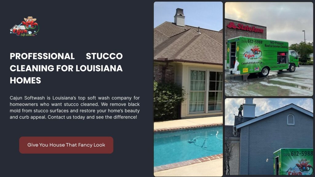 Promotional banner for Cajun Softwash showcasing professional stucco cleaning services in Louisiana, with images of a clean home exterior, a green service truck, and a technician cleaning a roof.