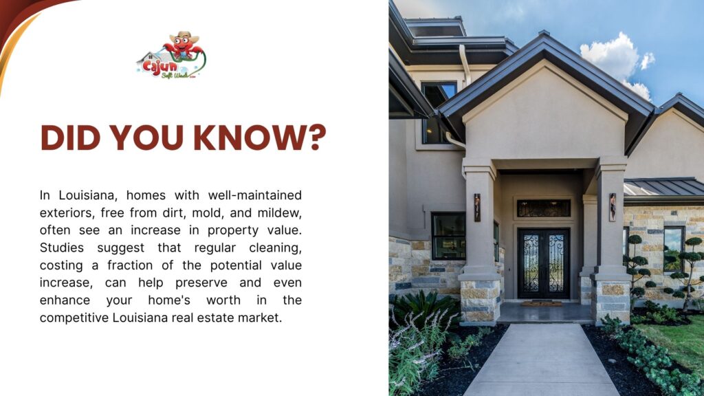 Informative graphic showing a clean, well-maintained Louisiana home exterior with a text highlighting how regular exterior cleaning can increase property value by preventing dirt, mold, and mildew buildup.